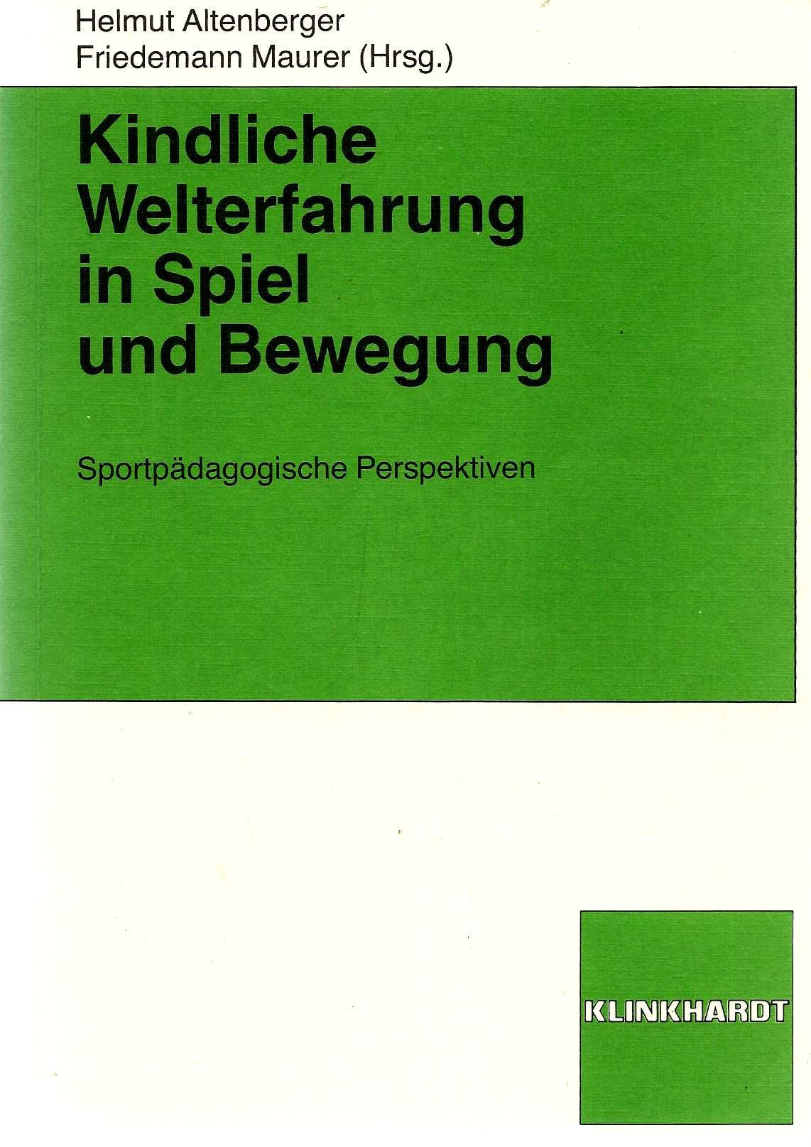 Kindliche Welterfahrung in Spiel und Bewegung: Sportpädagogische Perspektiven Leisure & Fun