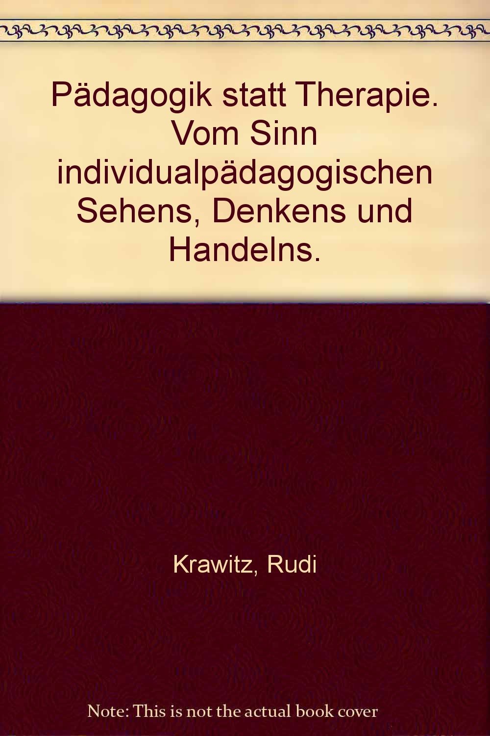 Pädagogik statt Therapie: Vom Sinn individualpädagogischen Sehens, Denkens und Handelns Parents & Children