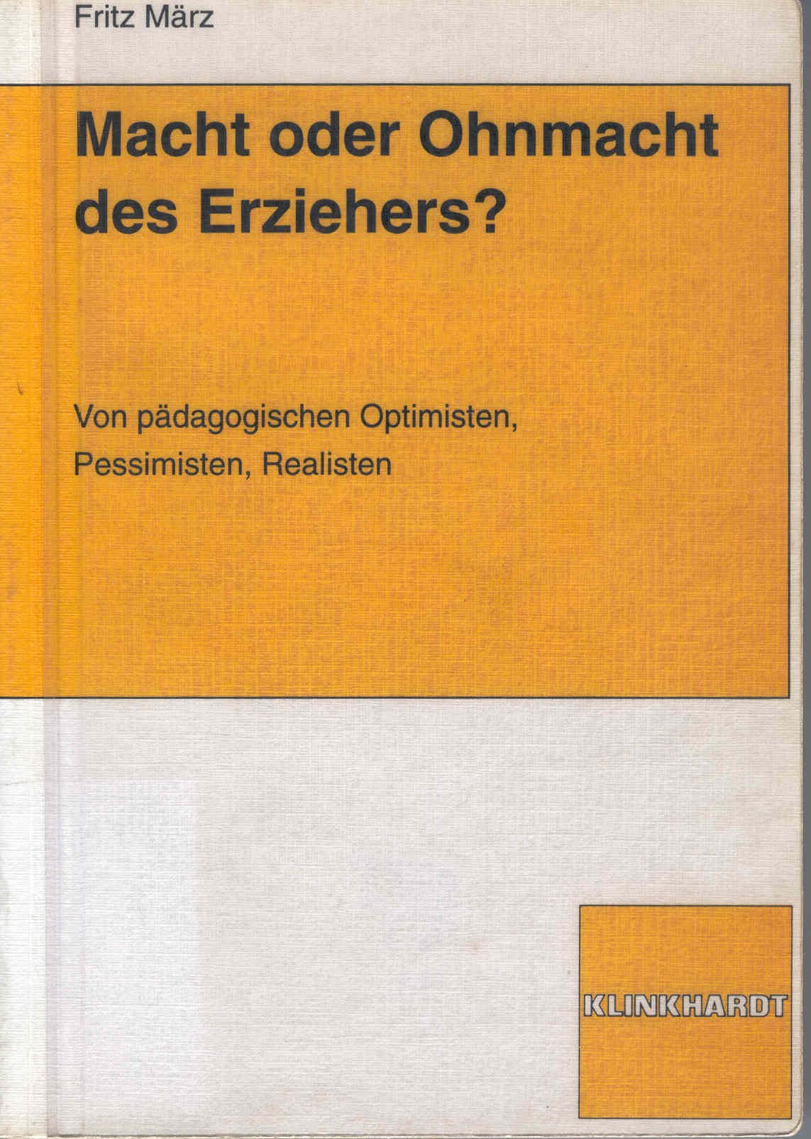 Macht oder Ohnmacht des Erziehers? Vom pädagogischen Optimisten, Pessimisten, Realisten: Von pädagogischen Optimisten, Pessimisten, Realisten Books