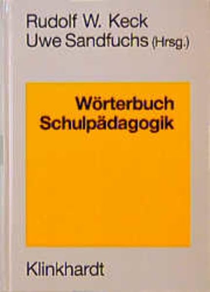 Wörterbuch Schulpädagogik: Ein Nachschlagewerk für Studium und Schulpraxis Learning & Reference