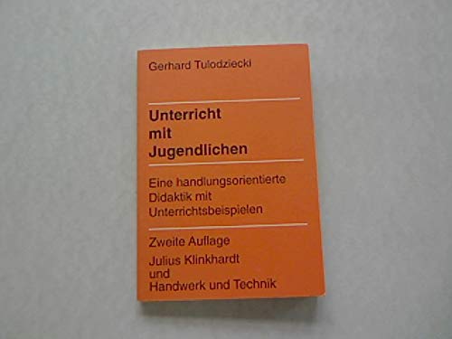 Unterricht mit Jugendlichen: Eine handlungsorientierte Didaktik mit Unterrichtsbeispielen Education & Training