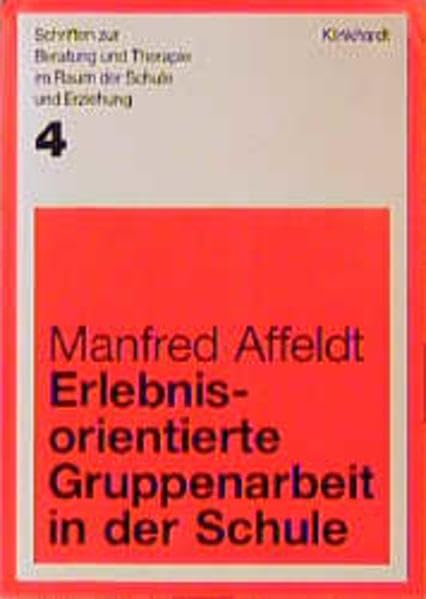 Erlebnisorientierte Gruppenarbeit in der Schule: Methoden-Bausteine für die Praxis (Schriften zur Beratung und Therapie im Raum der Schule und Erziehung) book