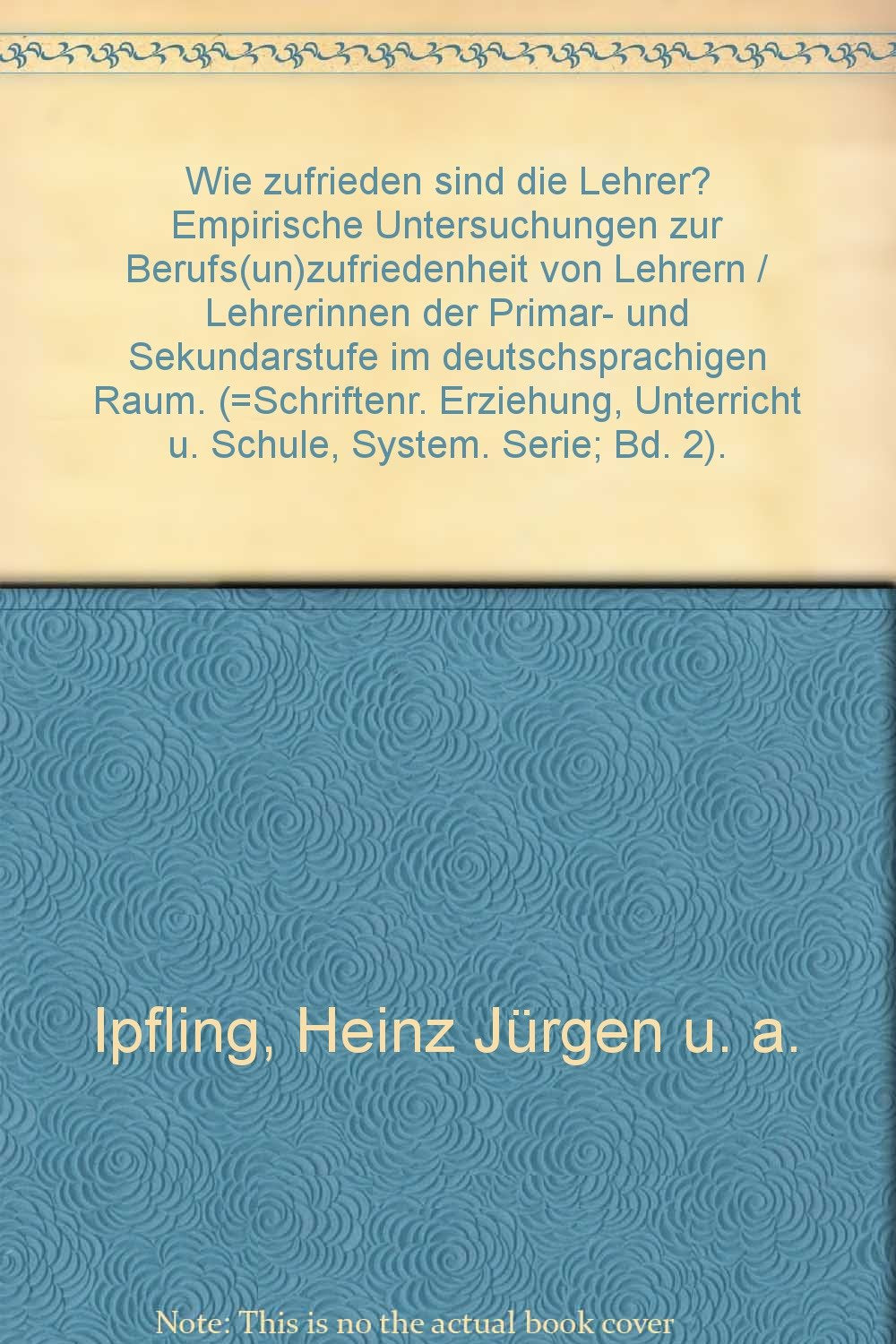 Wie zufrieden sind die Lehrer?: Empirische Untersuchungen zur Berufs(un)zufriedenheit von Lehrern/Lehrerinnen der Primar- und Sekundarstufe im ... Unterricht, Schule: Systematische Serie) Education & Training