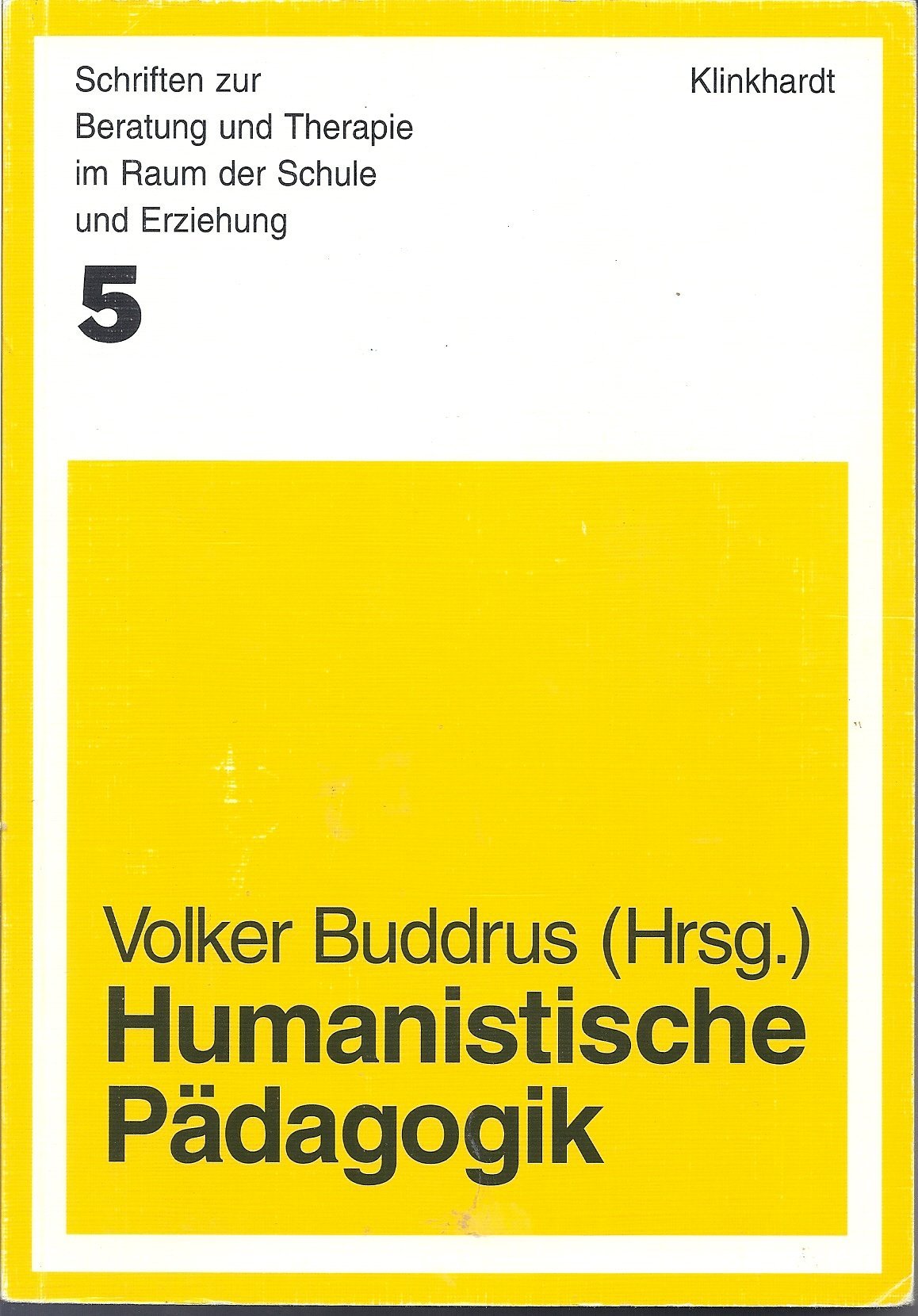 Humanistische Pädagogik. Eine Einführung in Ansätze integrativen und personenzentrierten Lehrens und Lernens Books