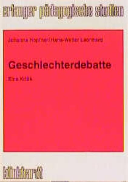 Geschlechterdebatte: Eine Kritik (Erlanger pädagogische Studien) Books