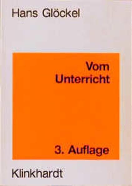 Vom Unterricht: Lehrbuch der Allgemeinen Didaktik Education & Training