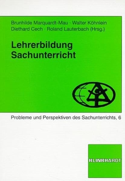 Lehrerbildung. Sachunterricht: Auswahl d. Tagungsbeiträge d. 4. Jahrestagung der Gesellschaft f. Didaktik d. Sachunterrichts in Vechta (Probleme und Perspektiven des Sachunterrichts) Education & Training
