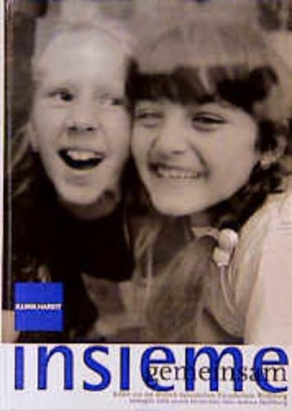 Gemeinsam Insieme. Bilder aus der deutsch-italienischen Grundschule /Immagini dalla scuola elementare italo-tedesca. Foreign Languages ​​& Dictionaries