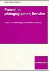 Frauen in pädagogischen Berufen, Bd.1, Auf dem Weg zur Professionalisierung Books