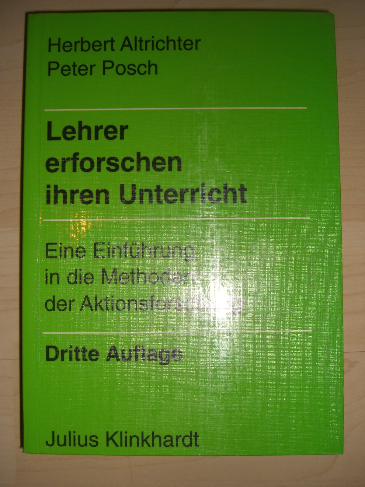Lehrer erforschen ihren Unterricht: Eine Einführung in die Methoden der Aktionsforschung Education & Training