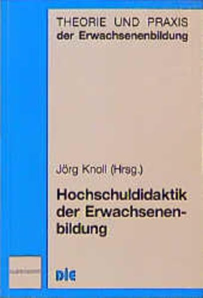 Hochschuldidaktik der Erwachsenenbildung (Theorie und Praxis der Erwachsenenbildung) Books