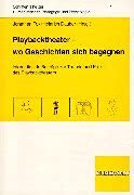 Playbacktheater. Wo Geschichten sich begegnen. book