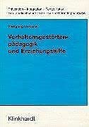 Verhaltensgestörtenpädagogik und Erziehungshilfe (Prävention /Integration /Rehabilitation: Eine Studienbuchreihe zur Heil- und Sonderpädagogik) Education & Training