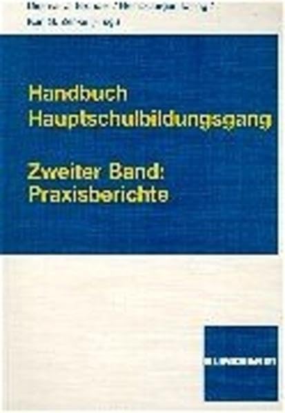 Handbuch Hauptschulbildungsgang. Band 2: Praxisberichte. Education & Training
