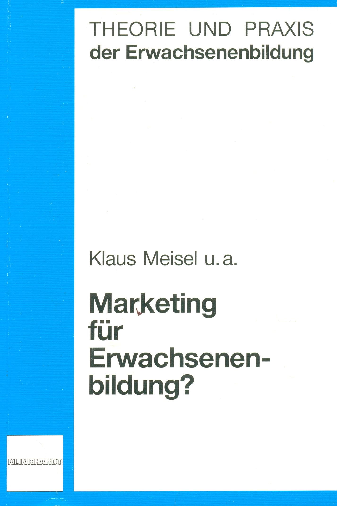 Marketing für Erwachsenenbildung? (Theorie und Praxis der Erwachsenenbildung) Business, Finance & Career