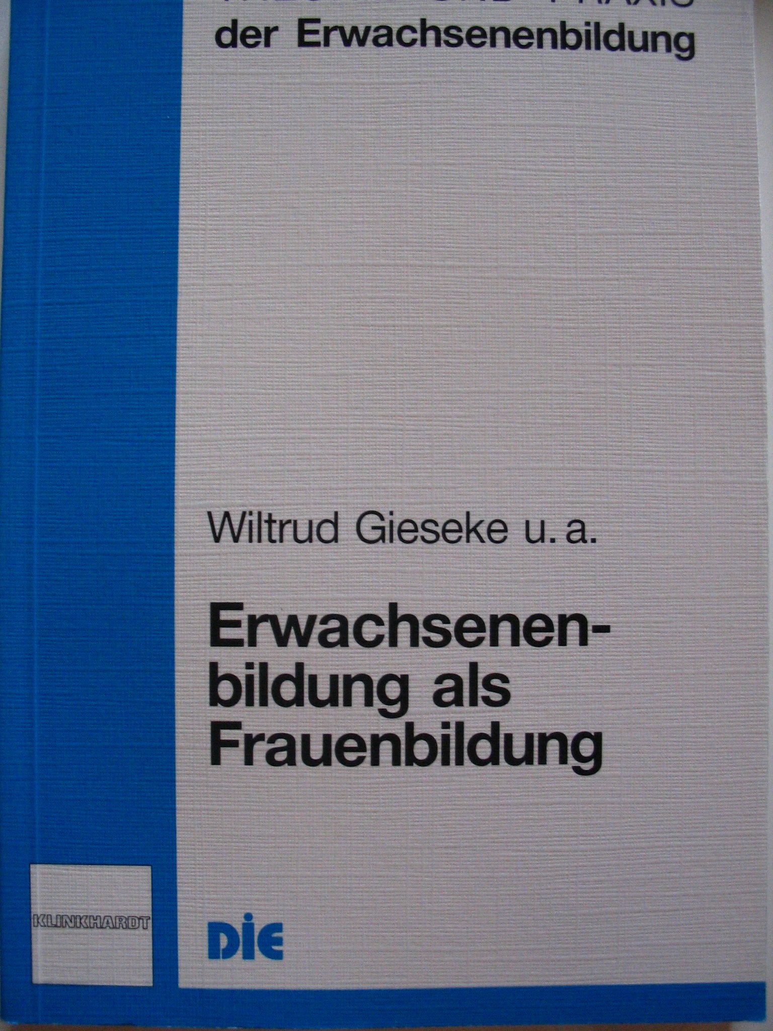 Erwachsenenbildung als Frauenbildung (Theorie und Praxis der Erwachsenenbildung) Books