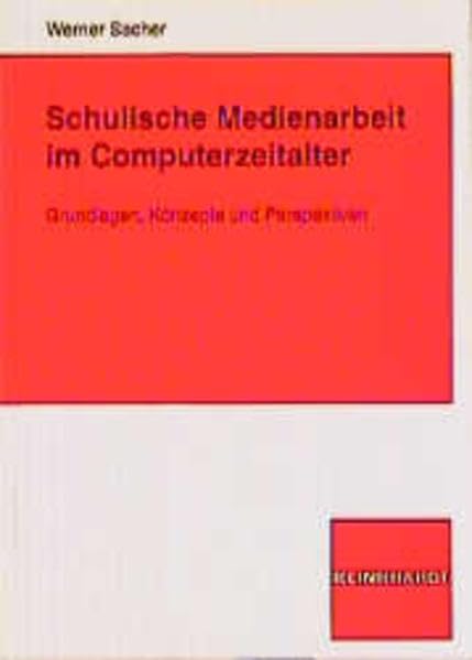 Schulische Medienarbeit im Computerzeitalter: Grundlagen, Konzepte und Perspektiven Politics & History