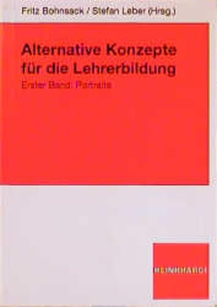 Alternative Konzepte für die Lehrerbildung, Bd.1, Portraits Education & Training