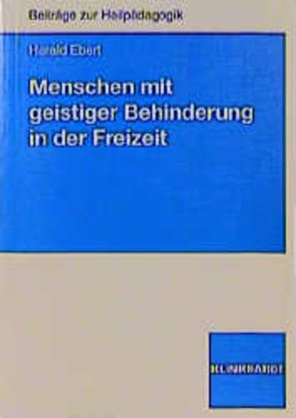 Menschen mit geistiger Behinderung in der Freizeit: Wir wollen überall dabeisein (Beiträge zur Heilpädagogik) Education & Training