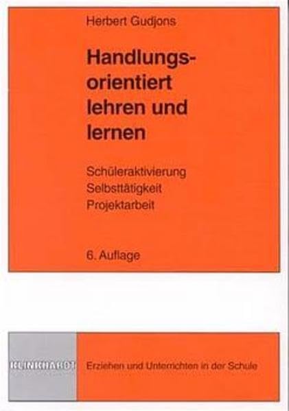 Handlungsorientiert lehren und lernen: Schüleraktivierung - Selbsttätigkeit - Projektarbeit (Erziehen und Unterrichten in der Schule) Politics & History
