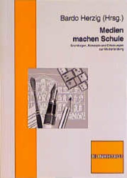 Medien machen Schule. Grundlagen, Konzepte und Erfahrungen zur Medienbildung Politics & History