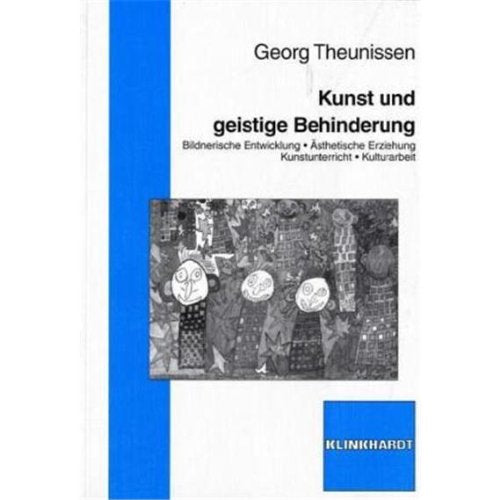 Kunst und geistige Behinderung: Bildnerische Entwicklung - Ästhetische Erziehung - Kunstunterricht - Kulturarbeit Education & Training