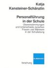 Personalführung in der Schule. Übereinstimmungen und Unterschiede zwischen Frauen und Männern in der Schulleitung Business, Finance & Career