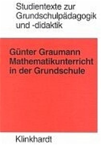 Mathematikunterricht in der Grundschule (Studientexte zur Grundschulpädagogik und -didaktik) Education & Training