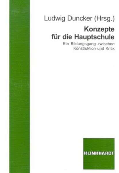 Konzepte für die Hauptschule: Ein Bildungsgang zwischen Konstruktion und Kritk Education & Training