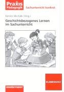 Geschichtsbezogenes Lernen im Sachunterricht (Sachunterricht konkret) Education & Training