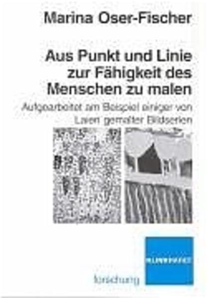 Aus Punkt und Linie zur Fähigkeit des Menschen zu malen: Aufgearbeitet am Beispiel einiger von Laien gemalter Bildserien Politics & History