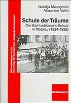 Schule der Träume: Die Karl-Liebknecht-Schule in Moskau (1924-1938) (Reformpädagogik im Exil) Education & Training