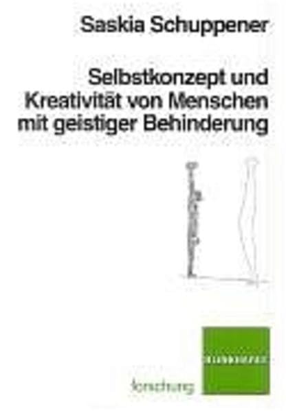Selbstkonzept und Kreativität von Menschen mit geistiger Behinderung: Diss. (Studienbücher Erziehungswissenschaft) Education & Training