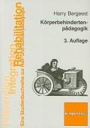 Körperbehindertenpädagogik: Studium und Praxis: Prävention, Integration, Rehabilitation. Eine Studienbuchreihe zur Heil- und Sonderpädagogik Education & Training