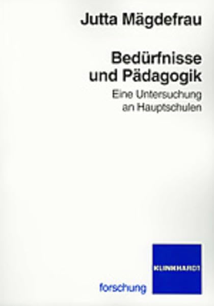 Bedürfnisse und Pädagogik: Eine Untersuchung an Hauptschulen Learning & Reference