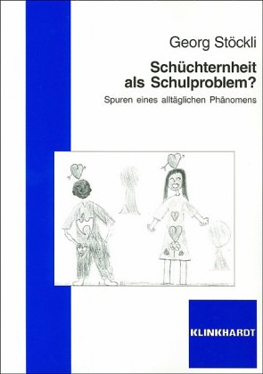 Schüchternheit als Schulproblem?: Spuren eines alltäglichen Phänomens Politics & History