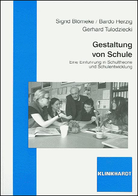 Gestaltung von Schule: Eine Einführung in Schultheorie und Schulentwicklung Politics & History