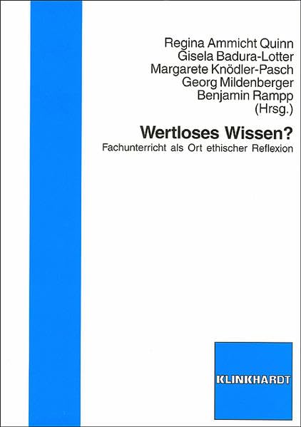 Wertloses Wissen? Fachunterricht als Ort ethischer Reflexion Politics & History
