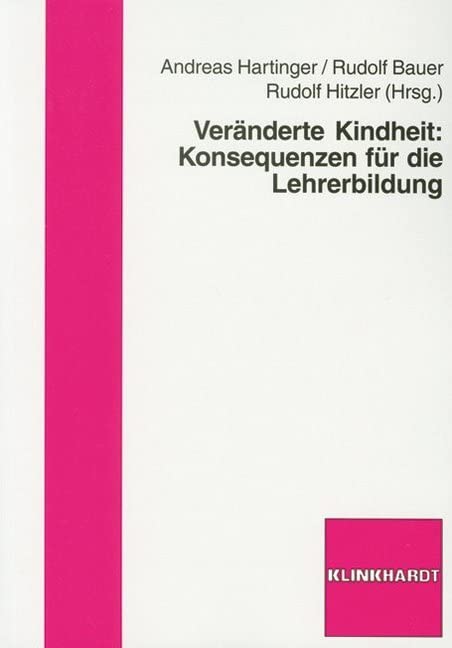 Veränderte Kindheit: Konsequenzen für die Lehrerbildung book