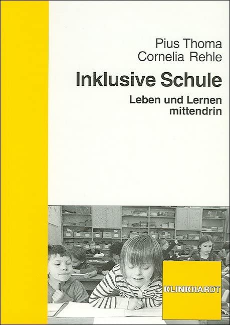 Inklusive Schule: Leben und Lernen mittendrin Education & Training