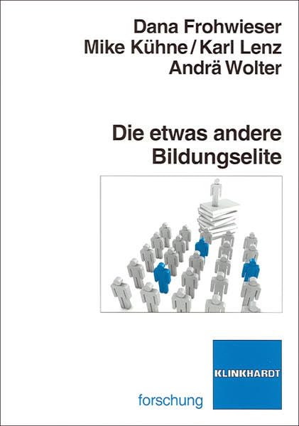 Die etwas andere Bildungselite: Eine empirische Untersuchung zur gewerkschaftlichen Studienförderung (klinkhardt forschung) Politics & History