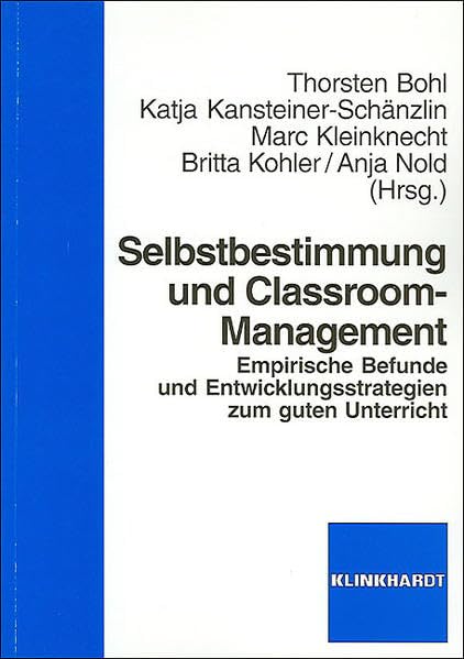 Selbstbestimmung und Classroom-Management: Empirische Befunde und Entwicklungsstrategien zum guten Unterricht Politics & History