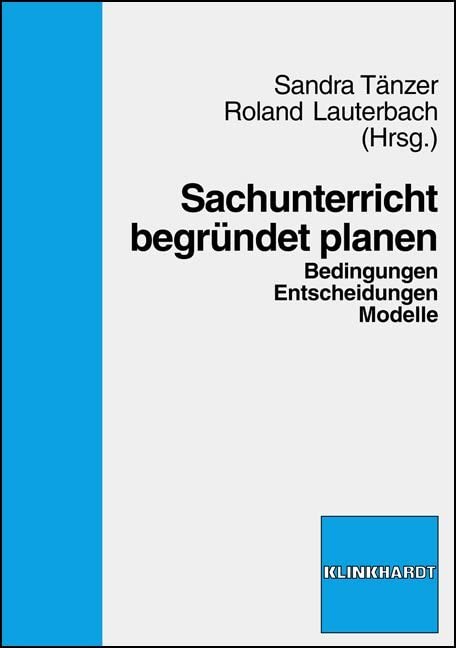 Sachunterricht begründet planen: Bedingungen, Entscheidungen, Modelle Politics & History
