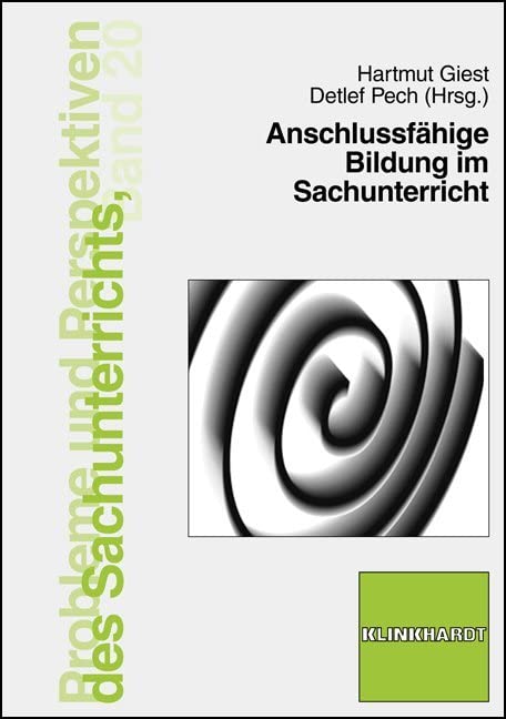 Anschlussfähige Bildung im Sachunterricht (Probleme und Perspektiven des Sachunterrichts) Education & Training