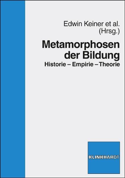 Metamorphosen der Bildung: Historie - Empirie - Theorie Books