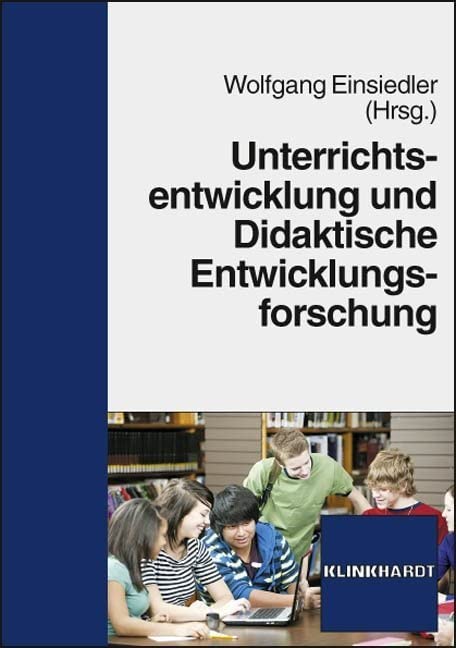 Unterrichtsentwickung und Didaktische Entwicklungsforschung Learning & Reference