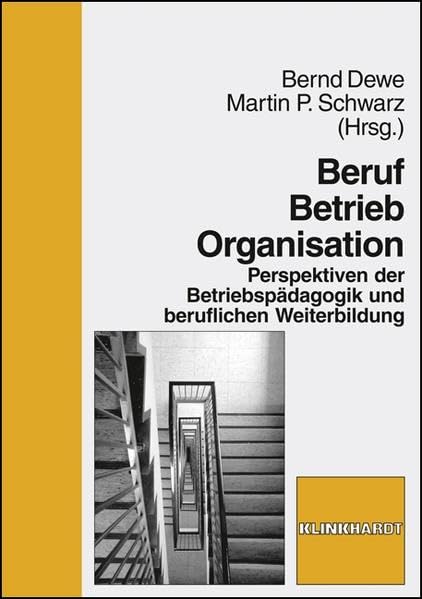 Beruf - Betrieb - Organisation. Perspektiven der Betriebspädagogik und beruflichen Weiterbildung Books