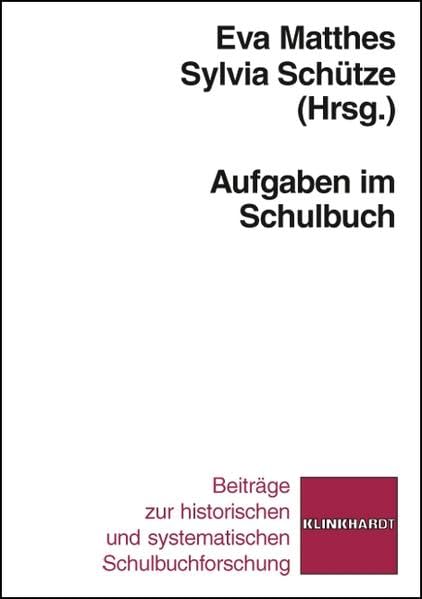 Aufgaben im Schulbuch. (klinkhardt forschung. Beiträge zur historischen und systematischen Schulbuchforschung) Study Guides