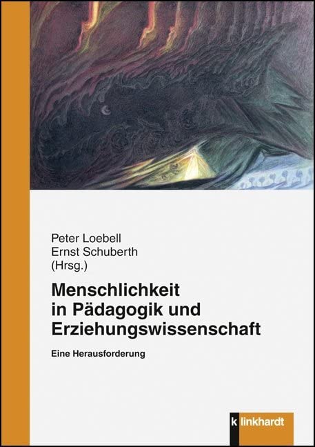 Menschlichkeit in Pädagogik und Erziehungswissenschaft: Eine Herausforderung Politics & History