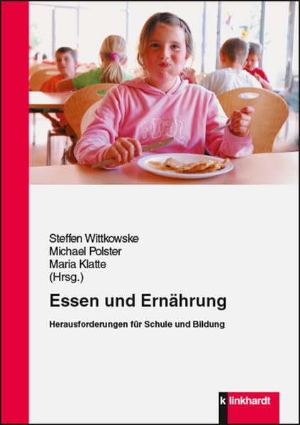 Essen und Ernährung: Herausforderungen für Schule und Bildung Non-fiction